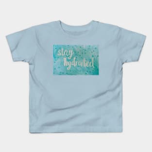 stay hydrated Kids T-Shirt